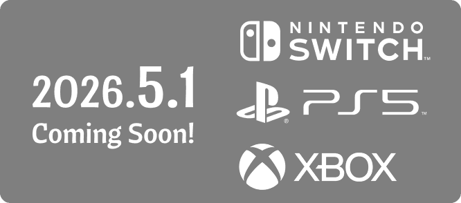 2026.5.1 Coming Soon! Nintendo Switch™ Nintendo Switch™2 PlayStation®5 Xbox Series X|S